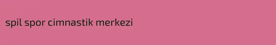 spil spor cimnastik merkezi
